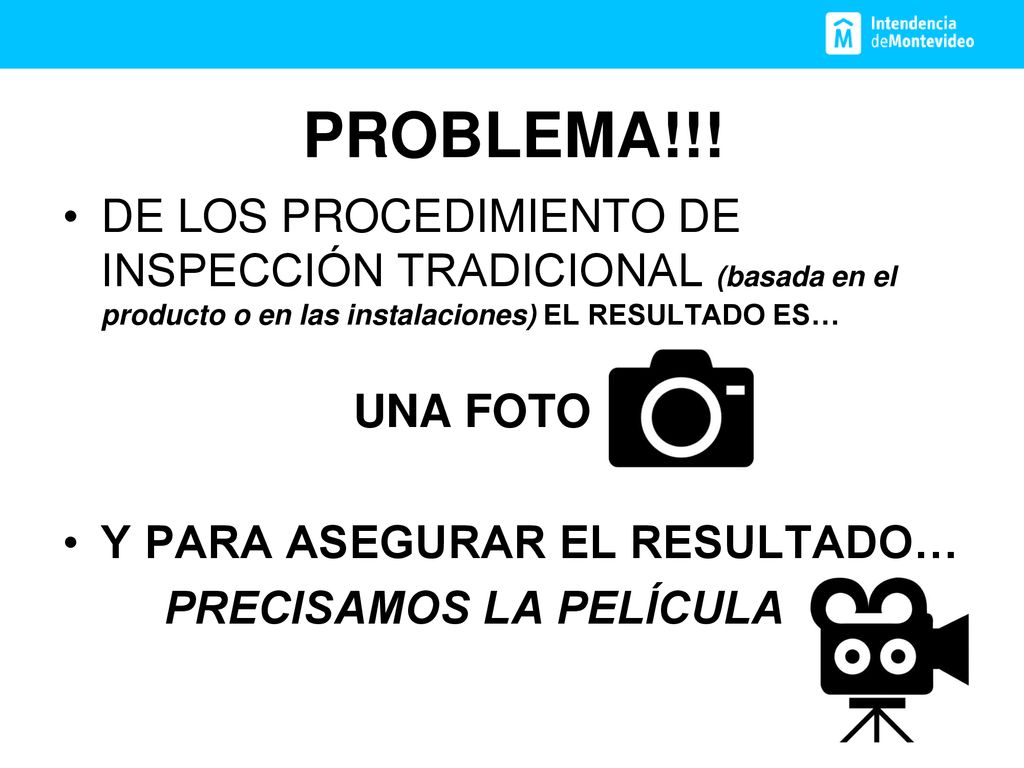 PROBLEMA!!! DE LOS PROCEDIMIENTO DE INSPECCIÓN TRADICIONAL (basada en el producto o en las instalaciones) EL RESULTADO ES…