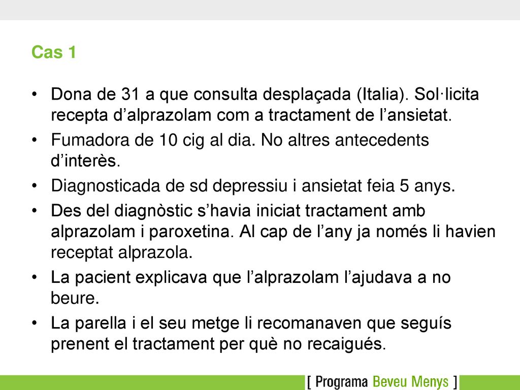 Fumadora de 10 cig al dia. No altres antecedents d’interès.