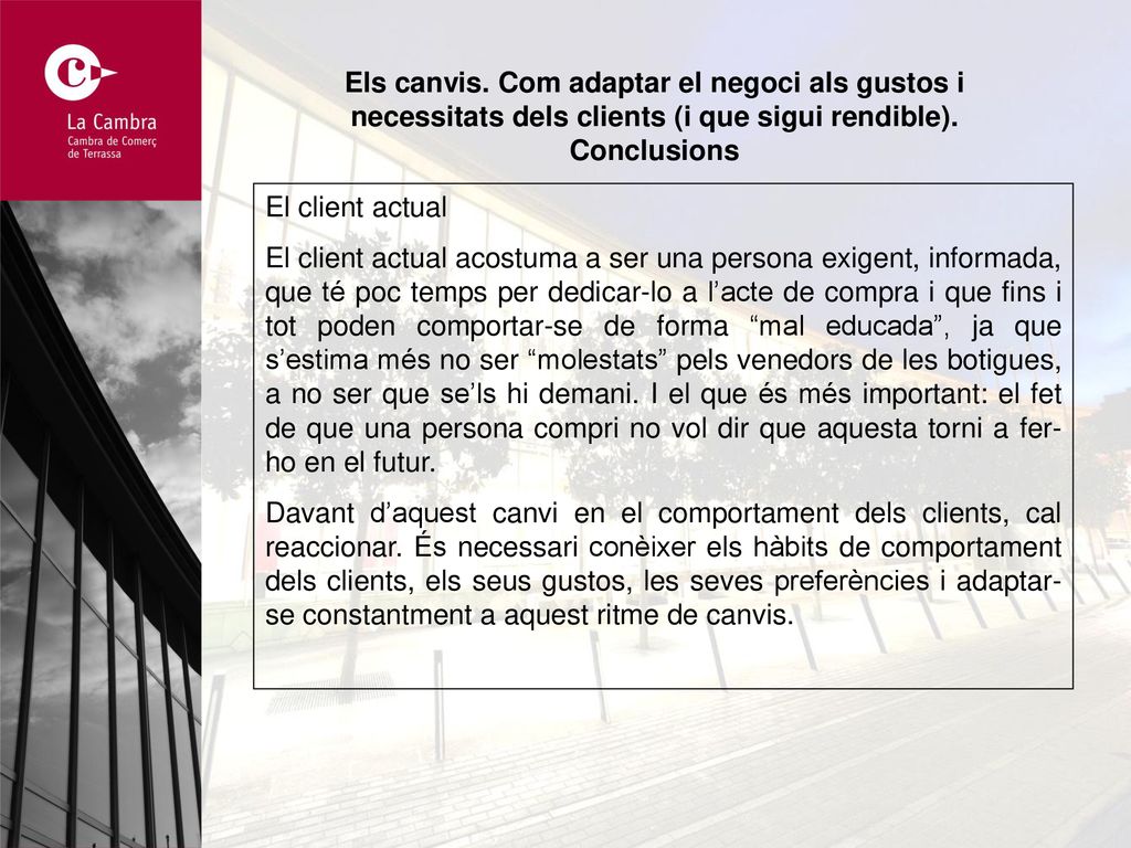Els canvis. Com adaptar el negoci als gustos i necessitats dels clients (i que sigui rendible).