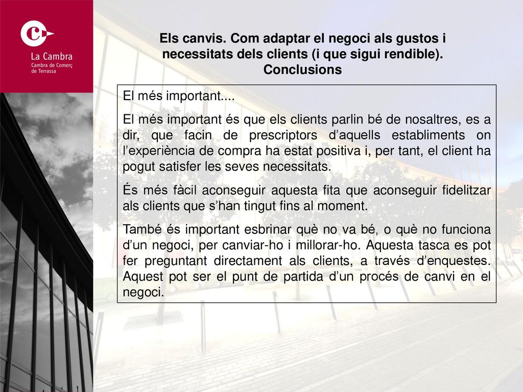 Els canvis. Com adaptar el negoci als gustos i necessitats dels clients (i que sigui rendible).
