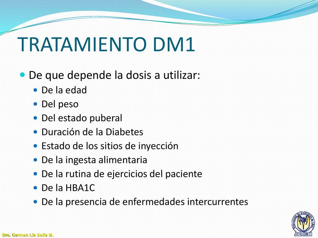 TRATAMIENTO DM1 De que depende la dosis a utilizar: De la edad