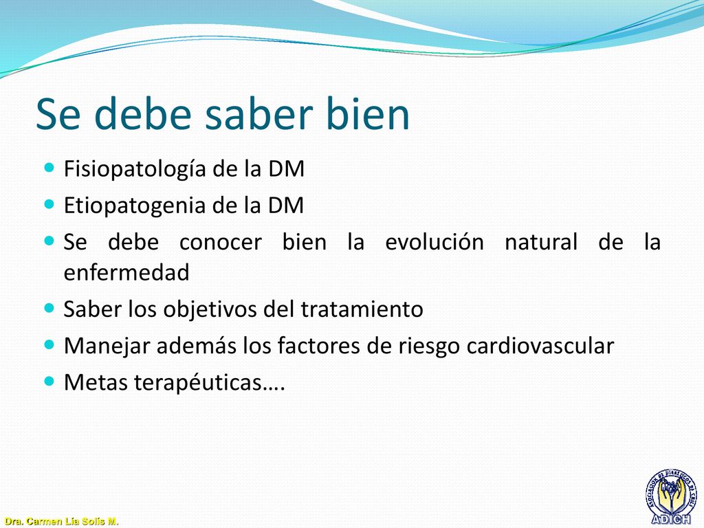 Se debe saber bien Fisiopatología de la DM Etiopatogenia de la DM