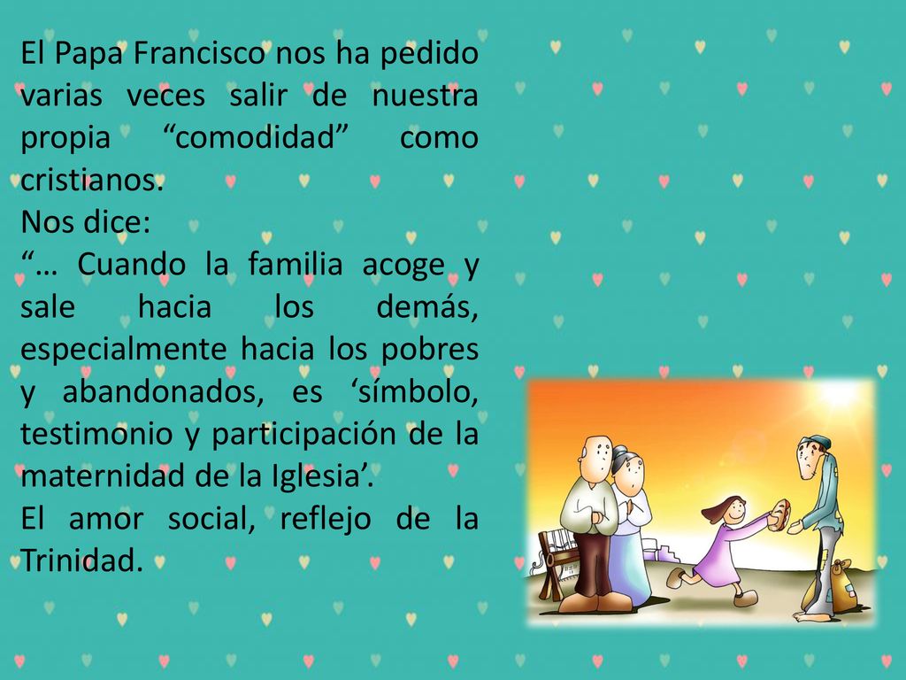El Papa Francisco nos ha pedido varias veces salir de nuestra propia comodidad como cristianos.