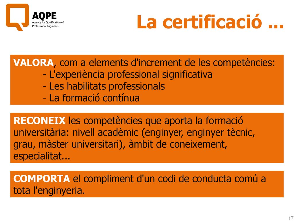 La certificació ... VALORA, com a elements d increment de les competències: - L experiència professional significativa.