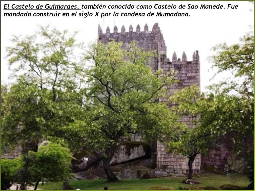 El Castelo de Guimaraes, también conocido como Castelo de Sao Manede
