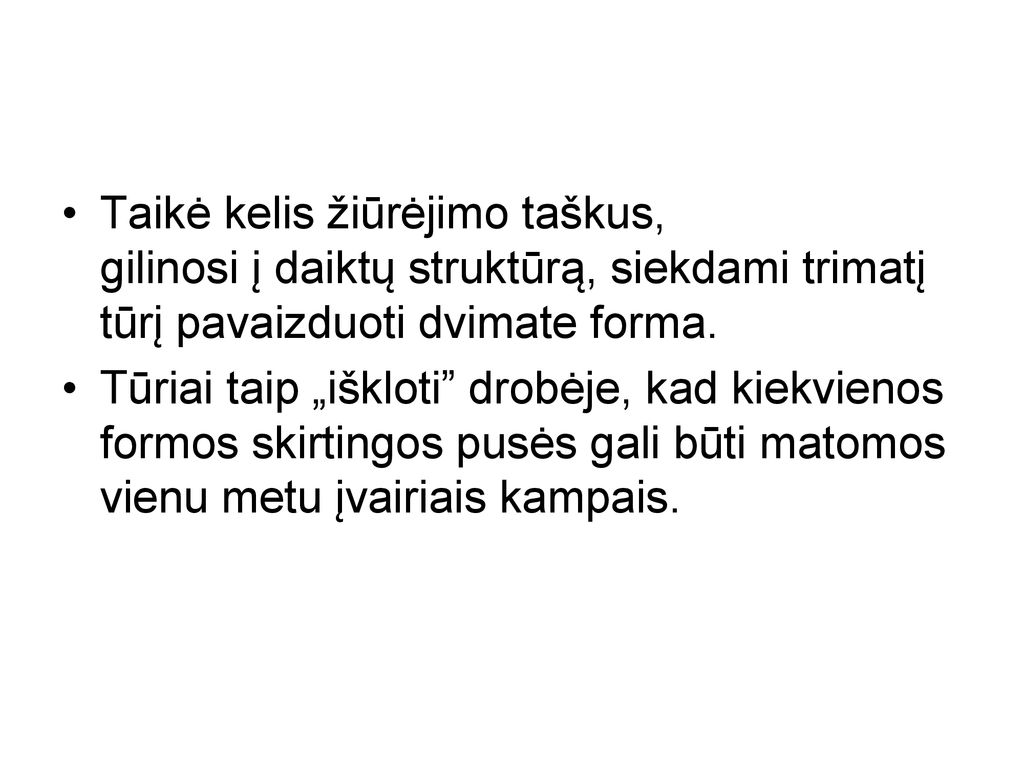 Taikė kelis žiūrėjimo taškus, gilinosi į daiktų struktūrą, siekdami trimatį tūrį pavaizduoti dvimate forma.