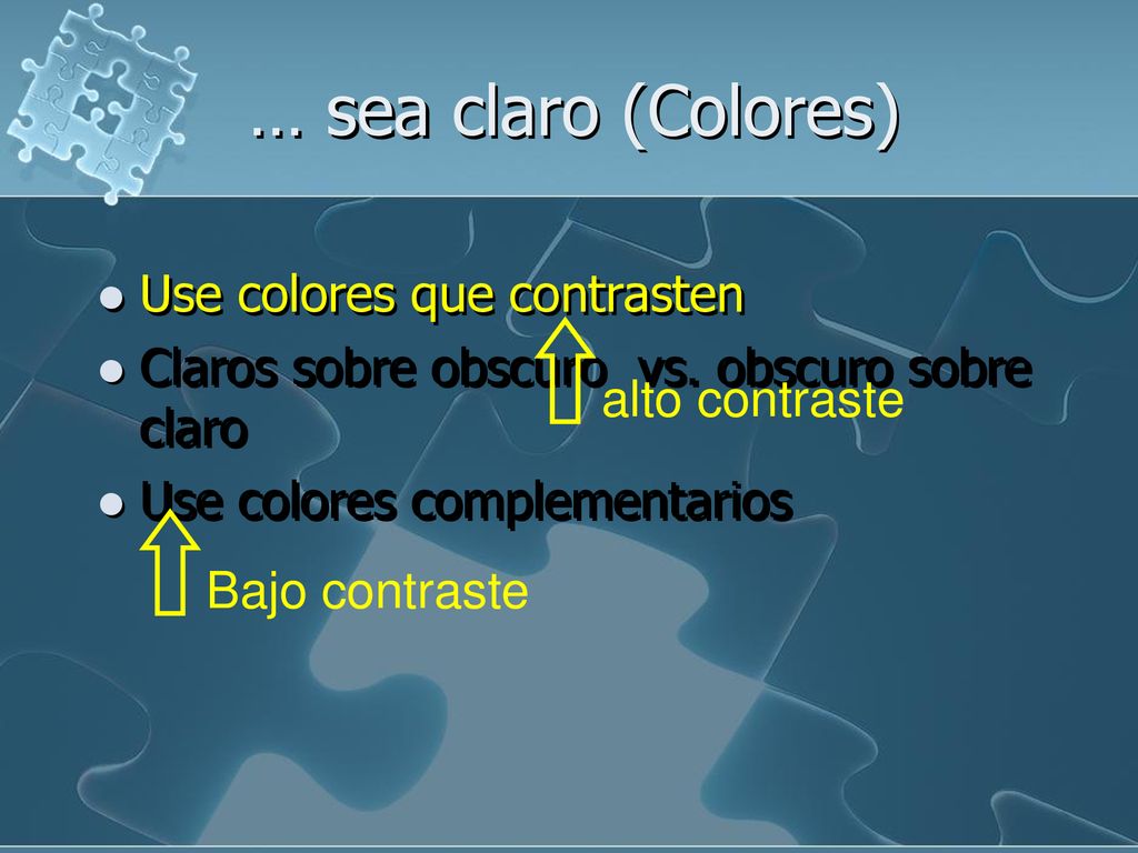 … sea claro (Colores) Use colores que contrasten