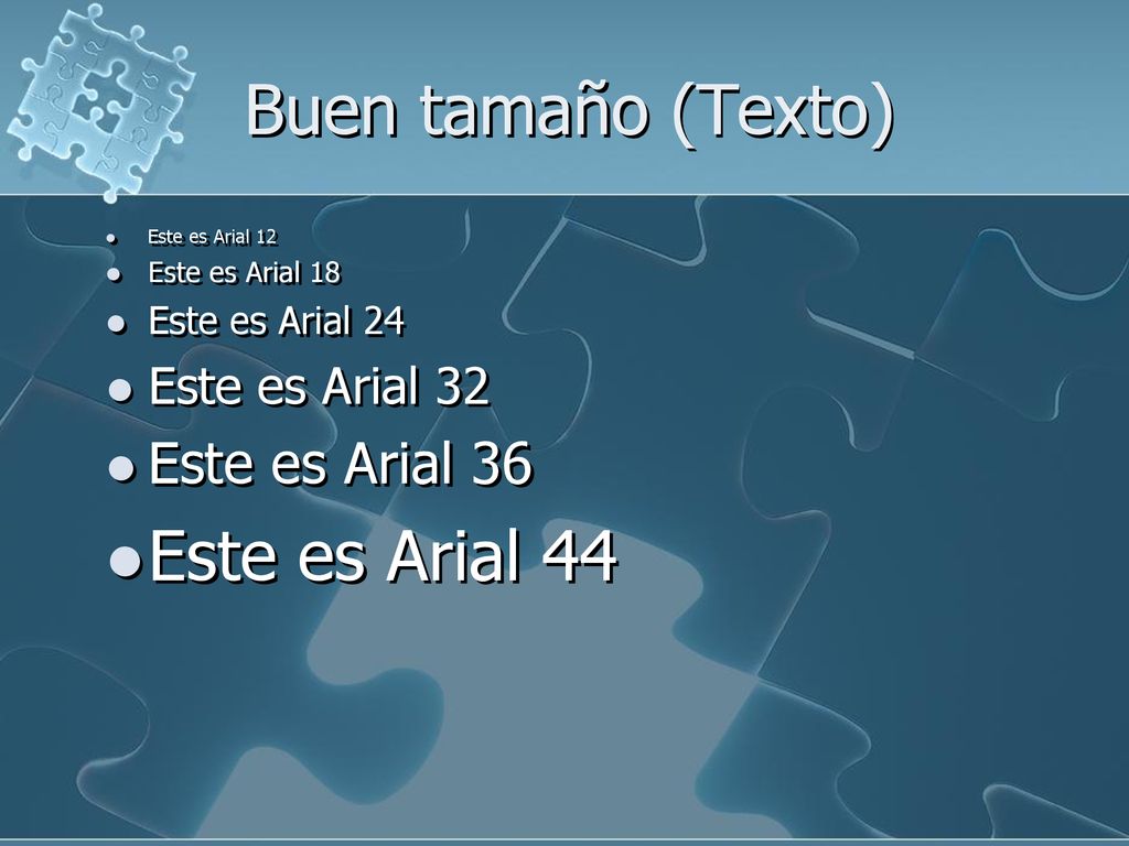 Buen tamaño (Texto) Este es Arial 44 Este es Arial 36 Este es Arial 32