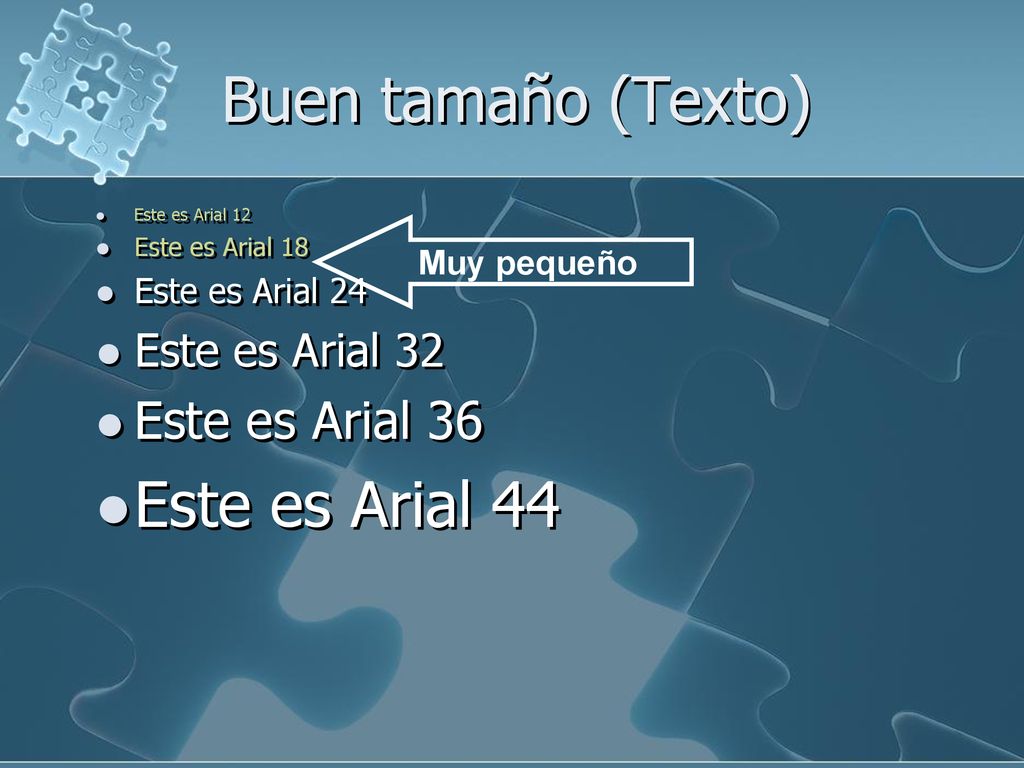 Buen tamaño (Texto) Este es Arial 44 Este es Arial 36 Este es Arial 32