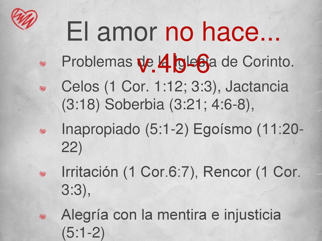 El amor no hace... v.4b-6 Problemas de la Iglesia de Corinto.
