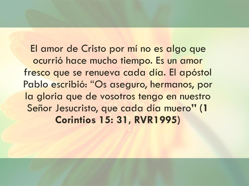 El amor de Cristo por mí no es algo que ocurrió hace mucho tiempo