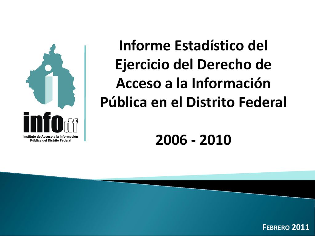 Informe Estadístico del Ejercicio del Derecho de Acceso a la Información Pública en el Distrito Federal