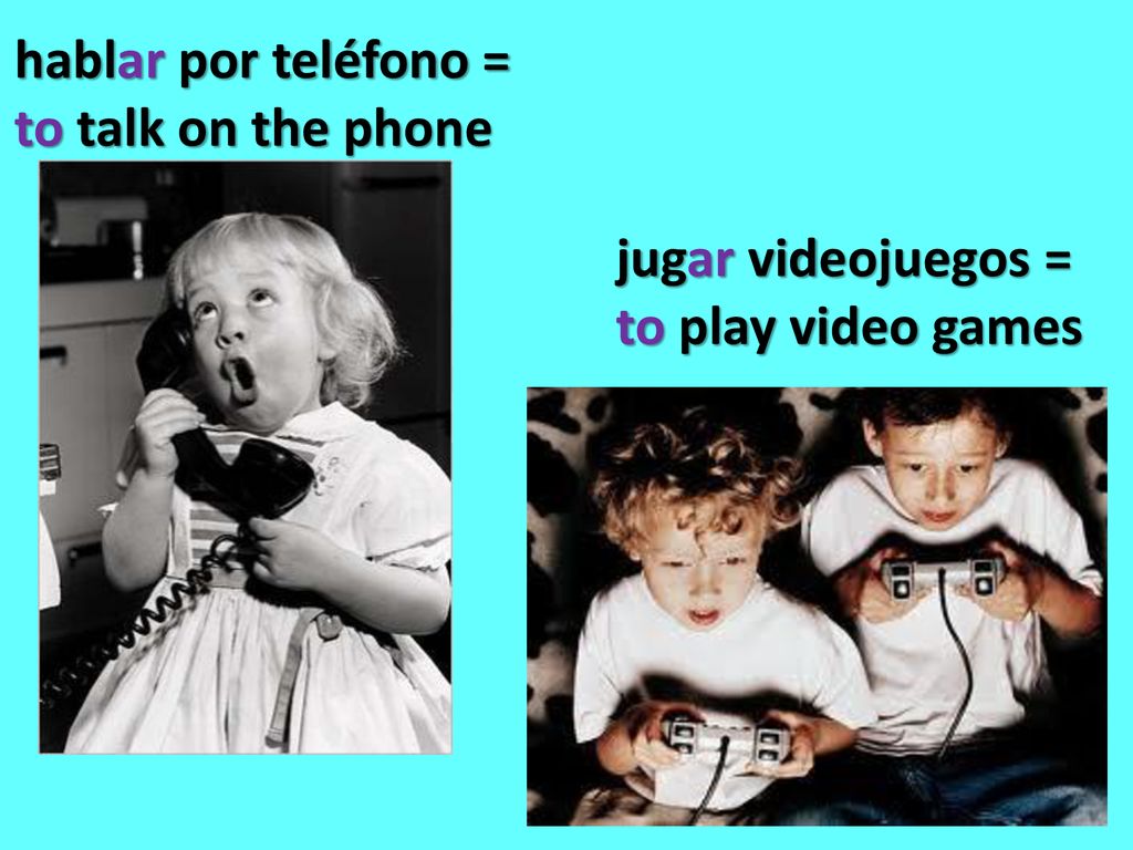 hablar por teléfono = to talk on the phone