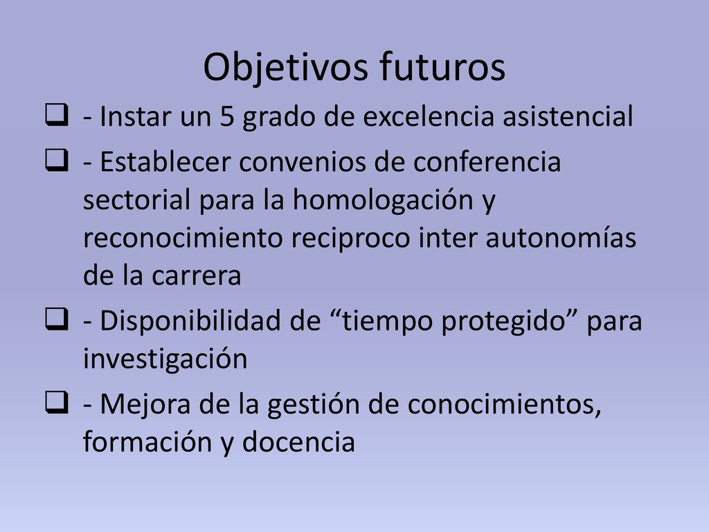 Objetivos futuros - Instar un 5 grado de excelencia asistencial