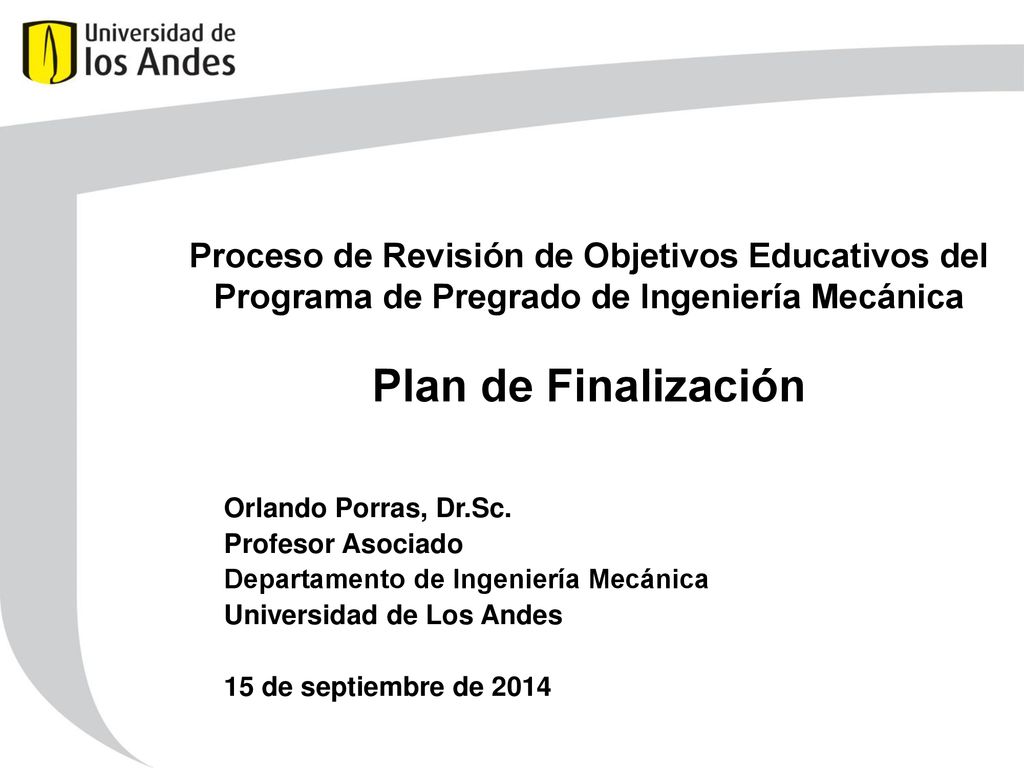 Proceso de Revisión de Objetivos Educativos del Programa de Pregrado de Ingeniería Mecánica Plan de Finalización
