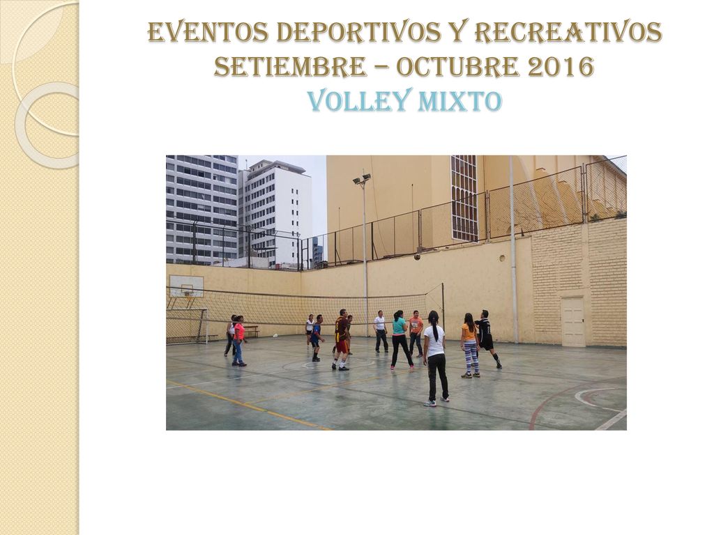 EVENTOS DEPORTIVOS Y RECREATIVOS SETIEMBRE – OCTUBRE 2016 VOLLEY MIXTO