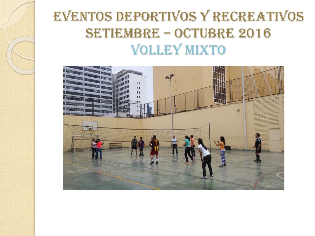 EVENTOS DEPORTIVOS Y RECREATIVOS SETIEMBRE – OCTUBRE 2016 VOLLEY MIXTO