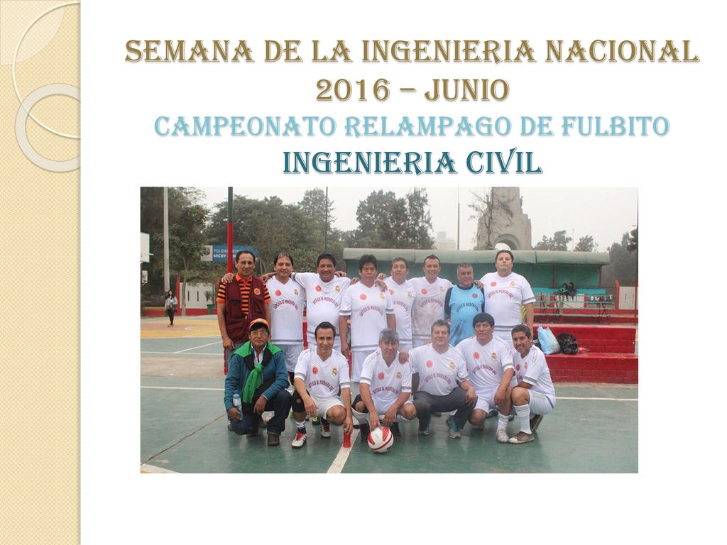 SEMANA DE LA INGENIERIA NACIONAL 2016 – JUNIO CAMPEONATO RELAMPAGO DE FULBITO INGENIERIA CIVIL
