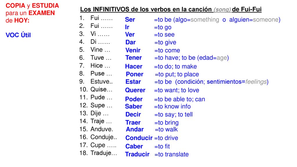 COPIA y ESTUDIA para un EXAMEN. de HOY: VOC Útil. Los INFINITIVOS de los verbos en la canción (song) de Fui-Fui.