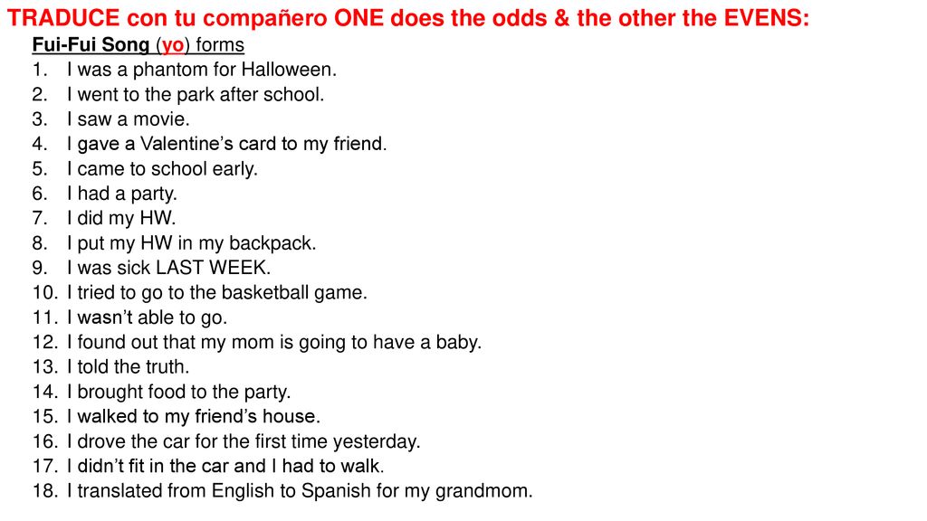 TRADUCE con tu compañero ONE does the odds & the other the EVENS: