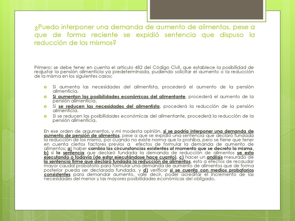 ¿Puedo interponer una demanda de aumento de alimentos, pese a que de forma reciente se expidió sentencia que dispuso la reducción de los mismos