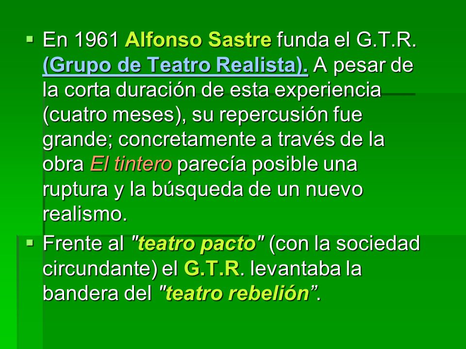 En 1961 Alfonso Sastre funda el G. T. R. (Grupo de Teatro Realista)