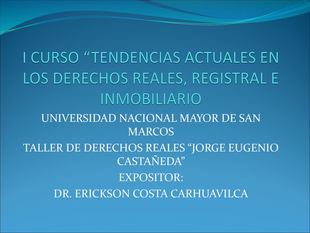 I CURSO TENDENCIAS ACTUALES EN LOS DERECHOS REALES, REGISTRAL E INMOBILIARIO