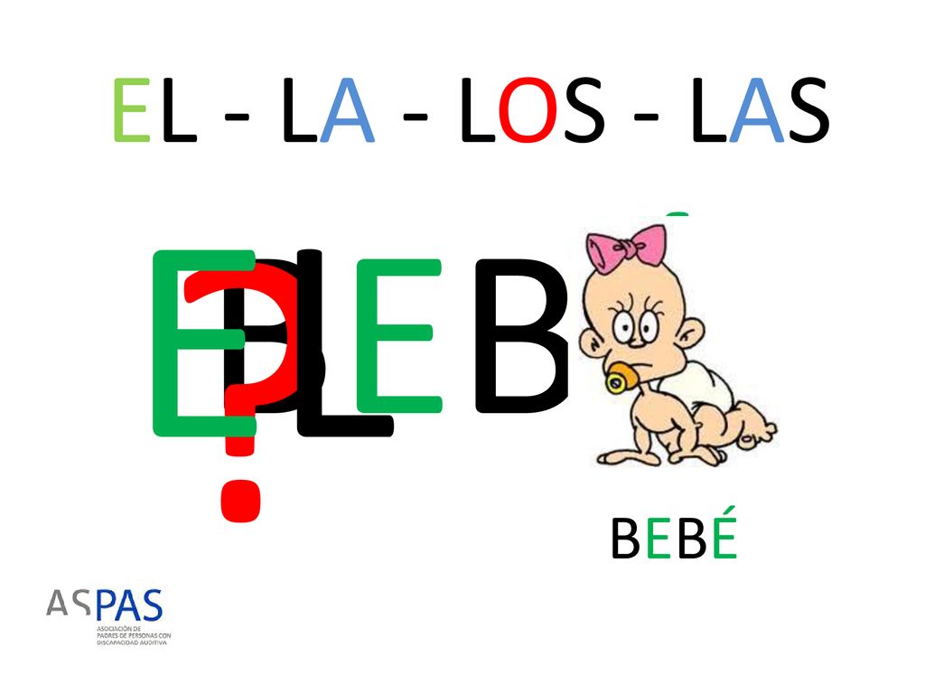EL - LA - LOS - LAS EL BEBÉ BEBÉ