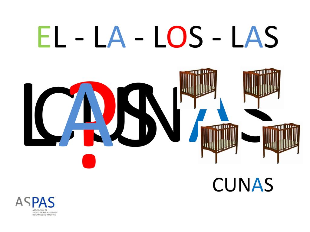EL - LA - LOS - LAS LAS CUNAS CUNAS
