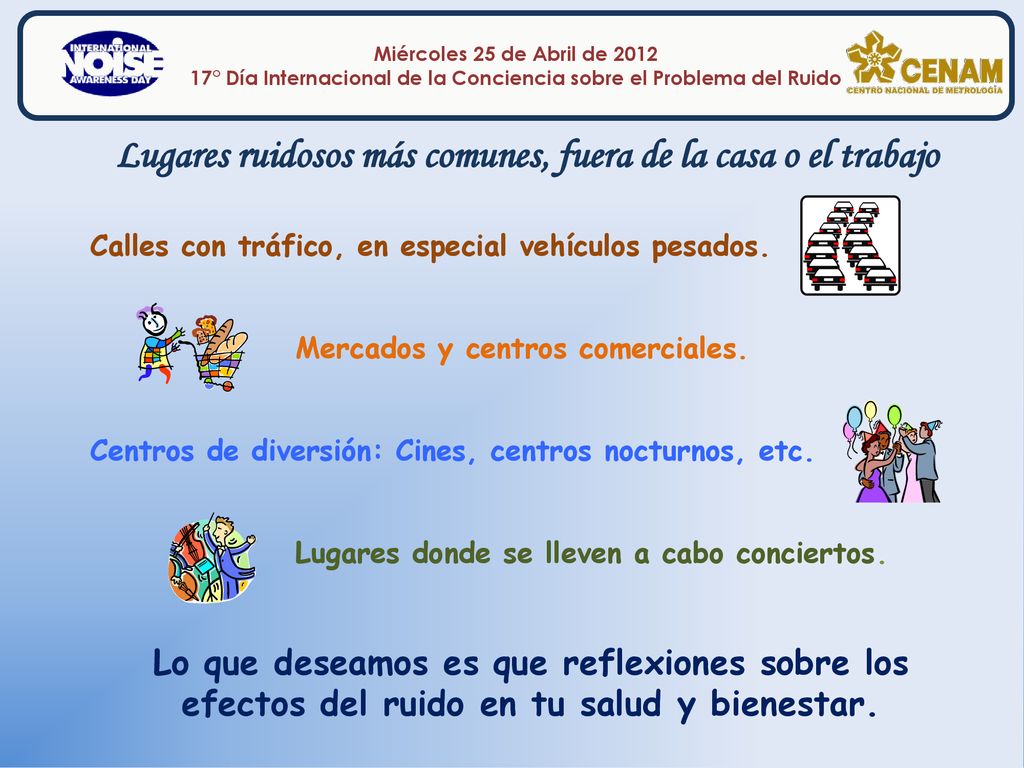 Lugares ruidosos más comunes, fuera de la casa o el trabajo