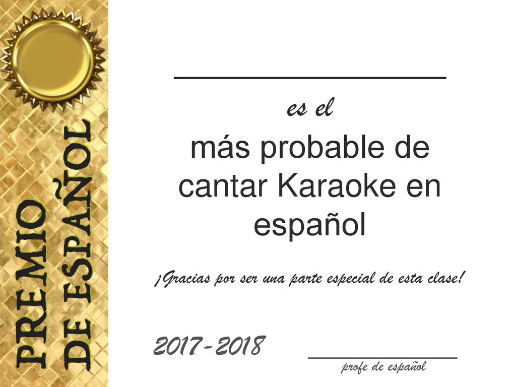 _____________ es el más probable de cantar Karaoke en español