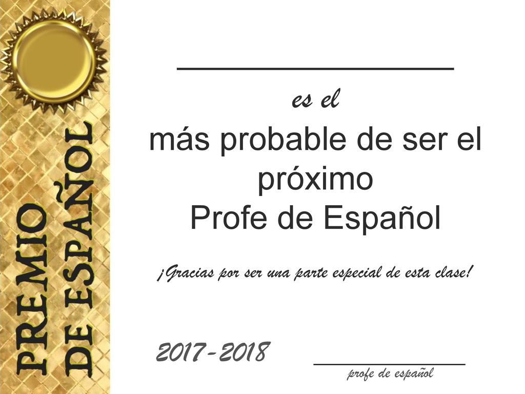 _____________ es el más probable de ser el próximo Profe de Español