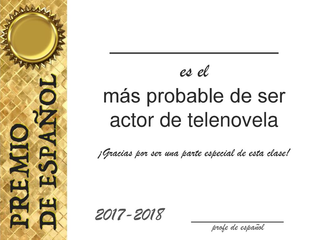 _____________ es el más probable de ser actor de telenovela