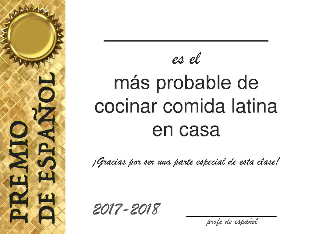 _____________ es el más probable de cocinar comida latina en casa