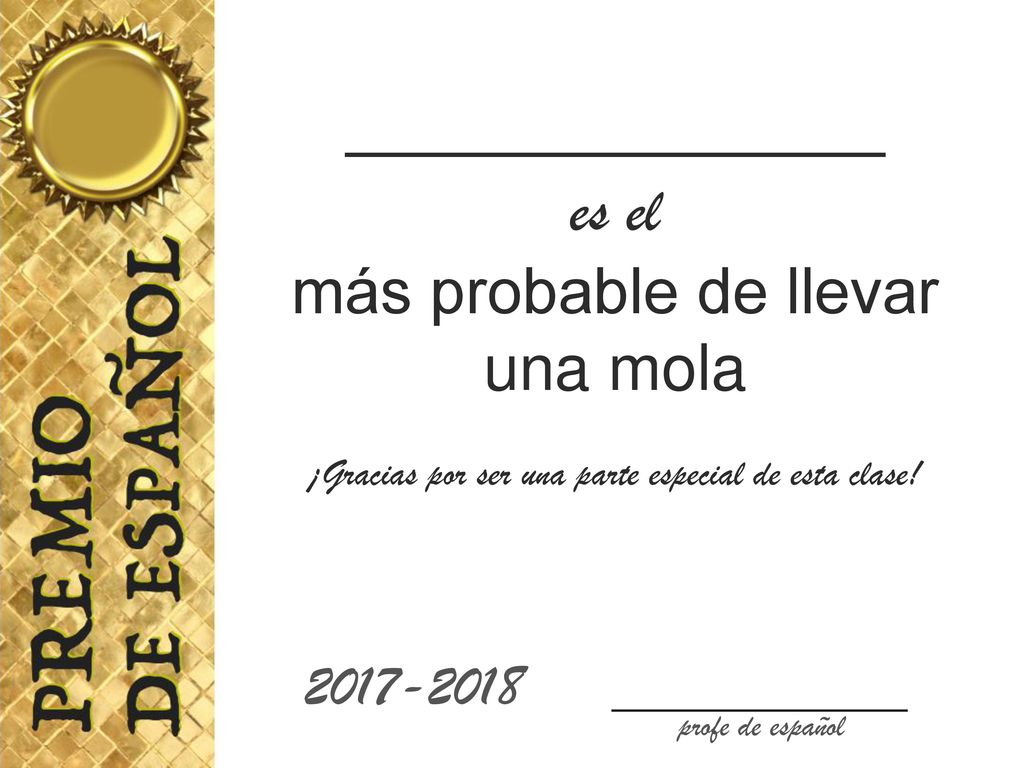 _____________ es el más probable de llevar una mola