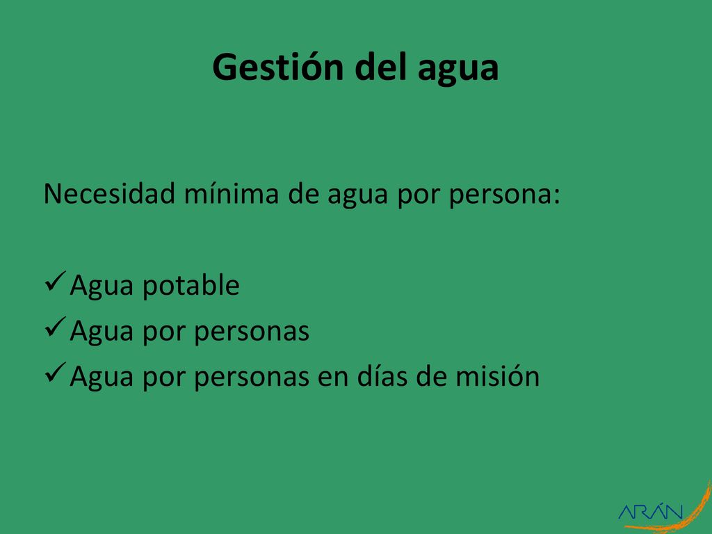 Gestión del agua Necesidad mínima de agua por persona: Agua potable