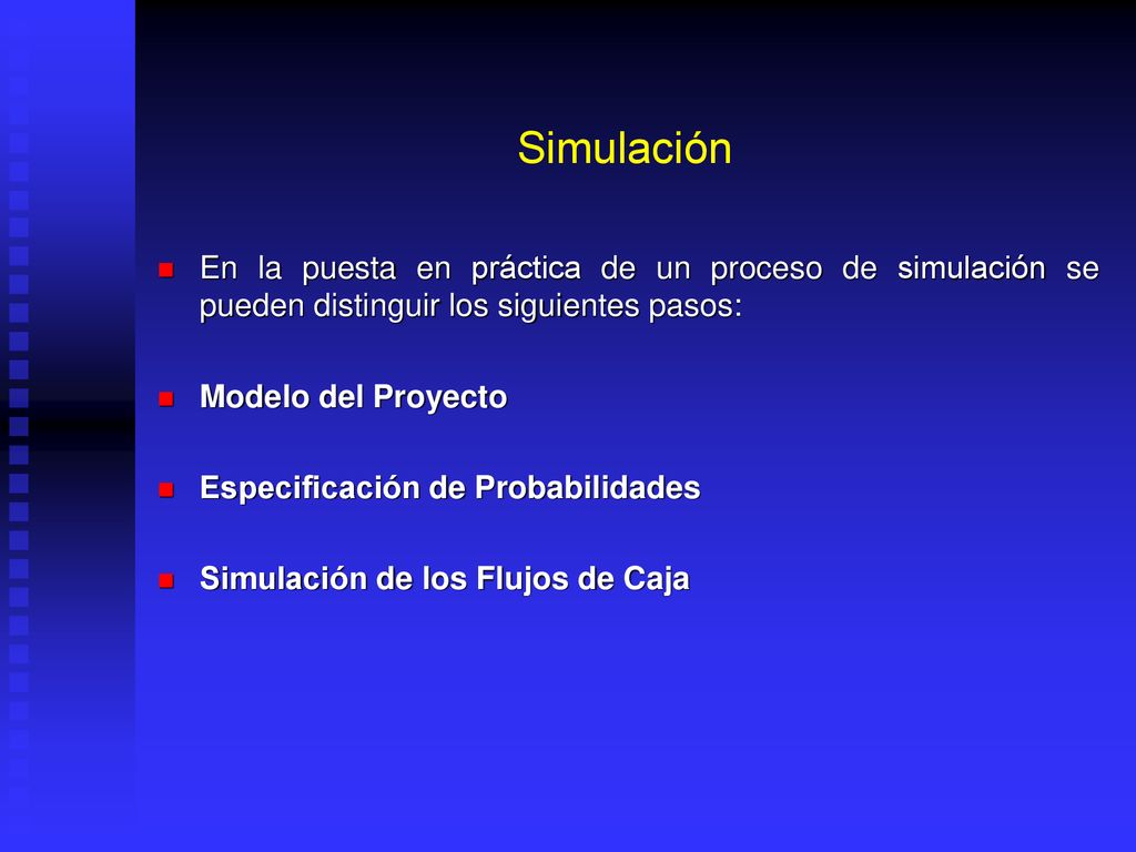 Simulación En la puesta en práctica de un proceso de simulación se pueden distinguir los siguientes pasos: