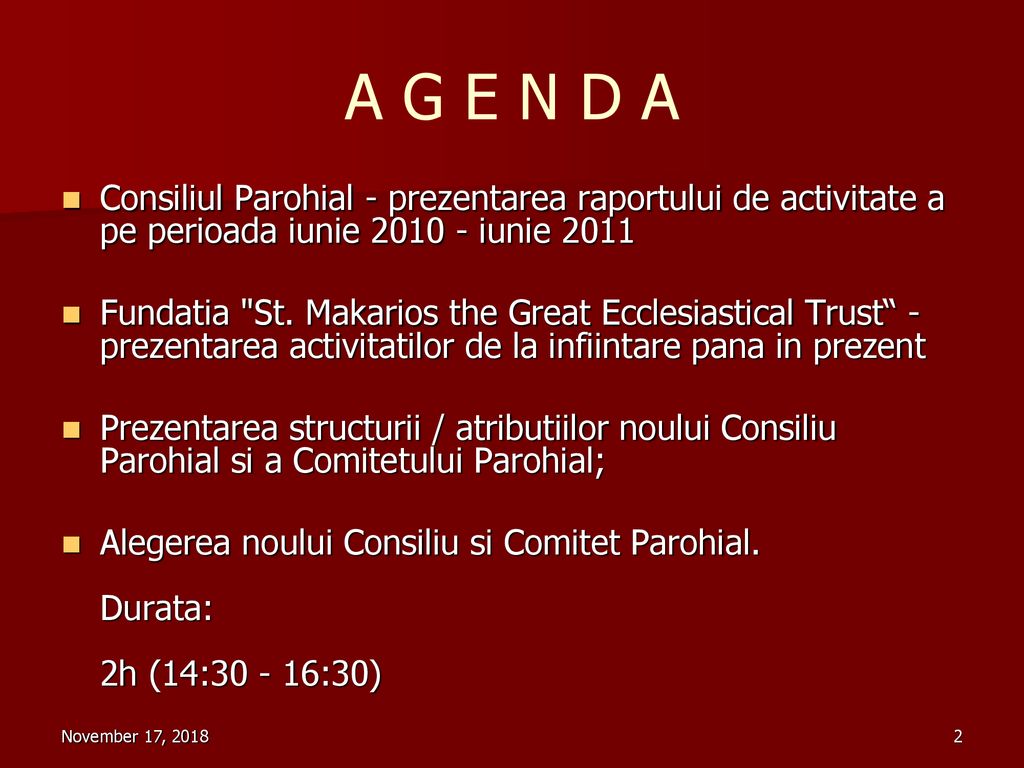 A G E N D A Consiliul Parohial - prezentarea raportului de activitate a pe perioada iunie iunie