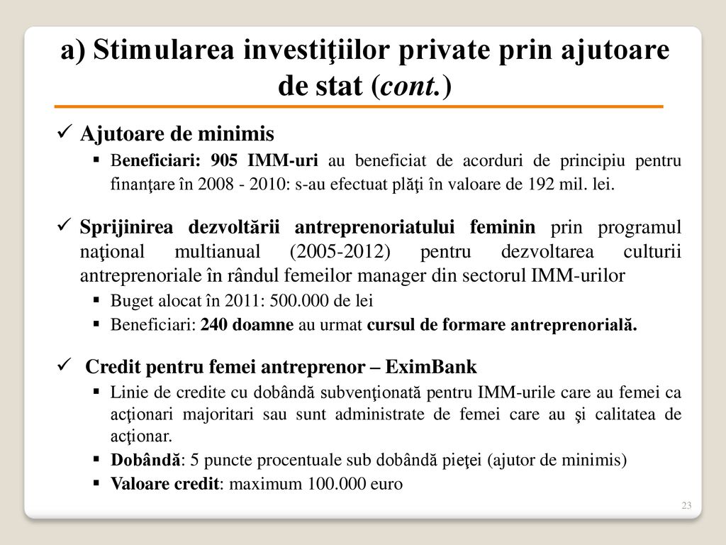 a) Stimularea investiţiilor private prin ajutoare de stat (cont.)
