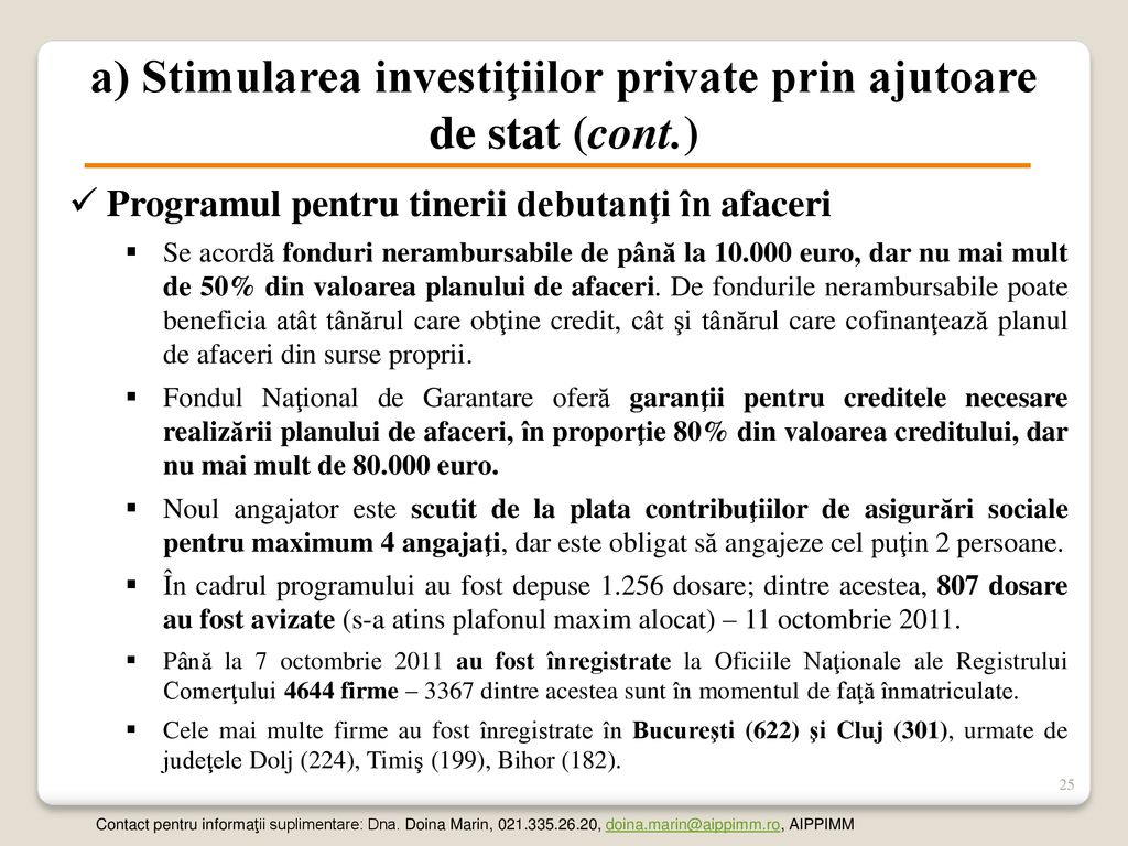 a) Stimularea investiţiilor private prin ajutoare de stat (cont.)