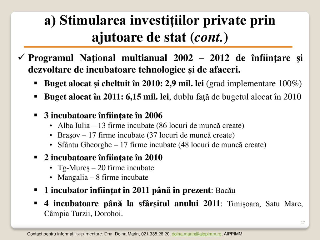a) Stimularea investiţiilor private prin ajutoare de stat (cont.)