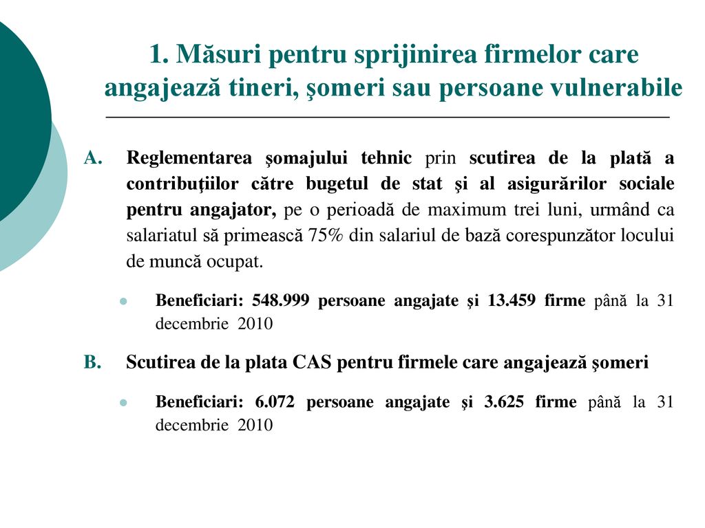 1. Măsuri pentru sprijinirea firmelor care angajează tineri, şomeri sau persoane vulnerabile