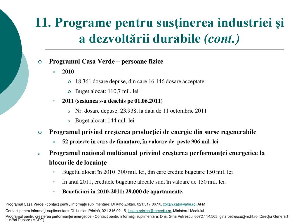 11. Programe pentru susţinerea industriei şi a dezvoltării durabile (cont.)