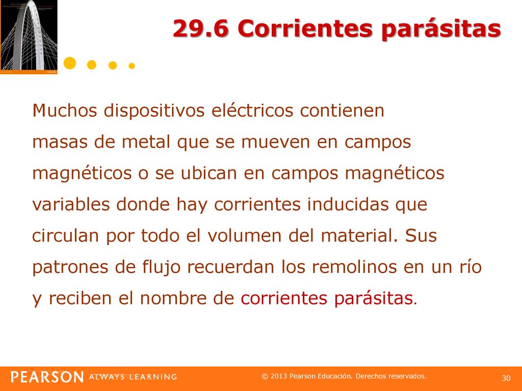 29.6 Corrientes parásitas Muchos dispositivos eléctricos contienen