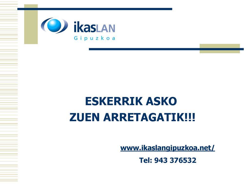 ESKERRIK ASKO ZUEN ARRETAGATIK!!!