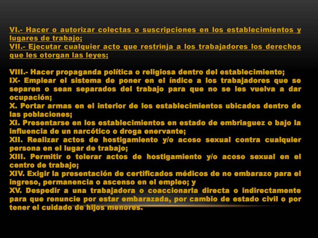 VI.- Hacer o autorizar colectas o suscripciones en los establecimientos y lugares de trabajo;