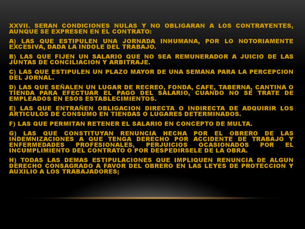 XXVII. SERAN CONDICIONES NULAS Y NO OBLIGARAN A LOS CONTRAYENTES, AUNQUE SE EXPRESEN EN EL CONTRATO: