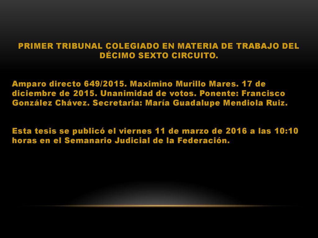PRIMER TRIBUNAL COLEGIADO EN MATERIA DE TRABAJO DEL DÉCIMO SEXTO CIRCUITO.