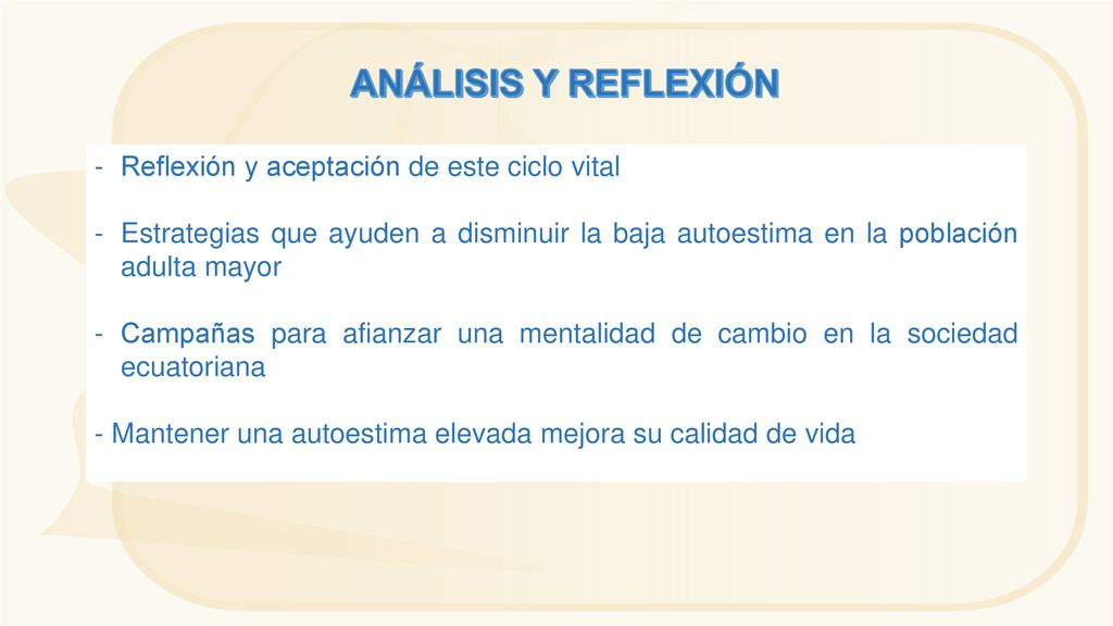 ANÁLISIS Y REFLEXIÓN Reflexión y aceptación de este ciclo vital