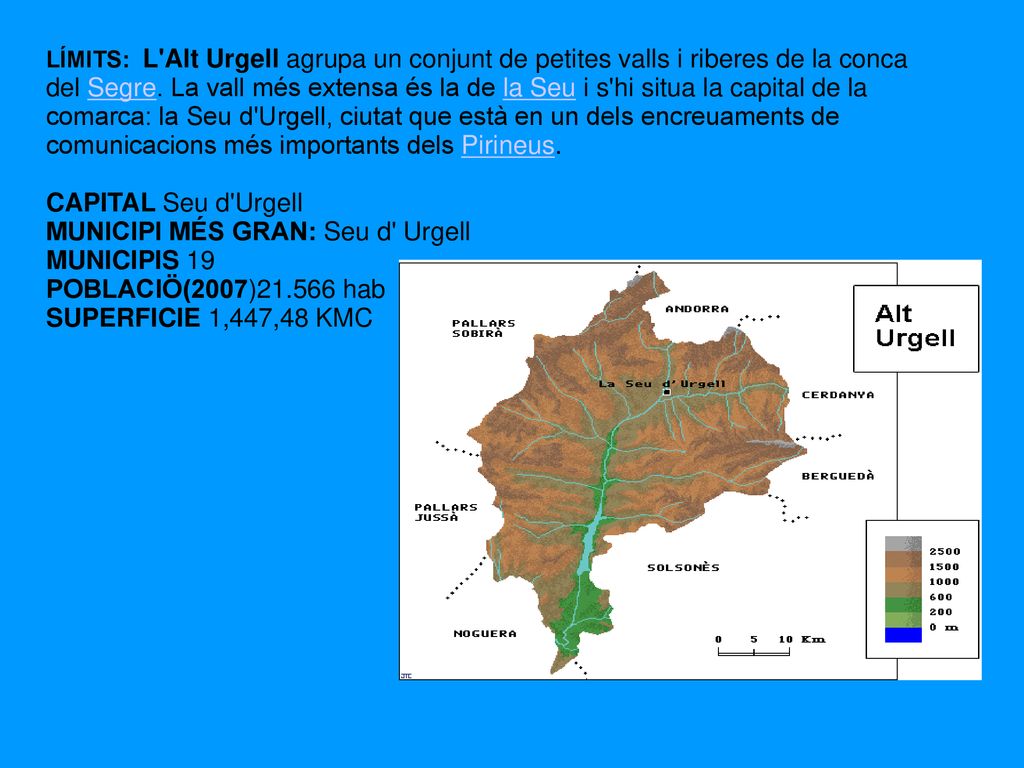 MUNICIPI MÉS GRAN: Seu d Urgell MUNICIPIS 19 POBLACIÖ(2007) hab